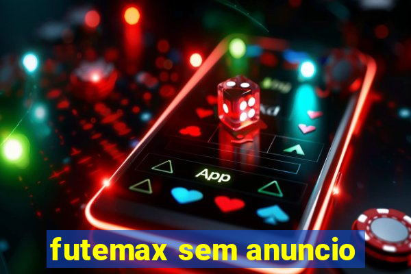 futemax sem anuncio